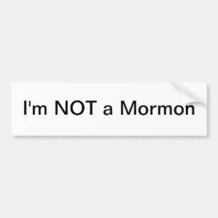 I'm NOT a Mormon Bumper Sticker