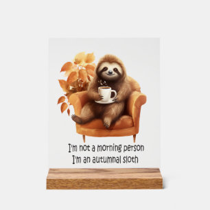 I'm Not a Morning Person Autumnal Sloth Acrylic Sign