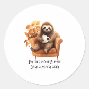 I'm Not a Morning Person Autumnal Sloth Classic Round Sticker