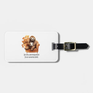 I'm Not a Morning Person Autumnal Sloth Luggage Tag