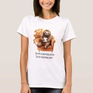 I'm Not a Morning Person Autumnal Sloth T-Shirt