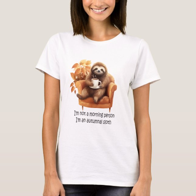 I'm Not a Morning Person Autumnal Sloth T-Shirt (Front)