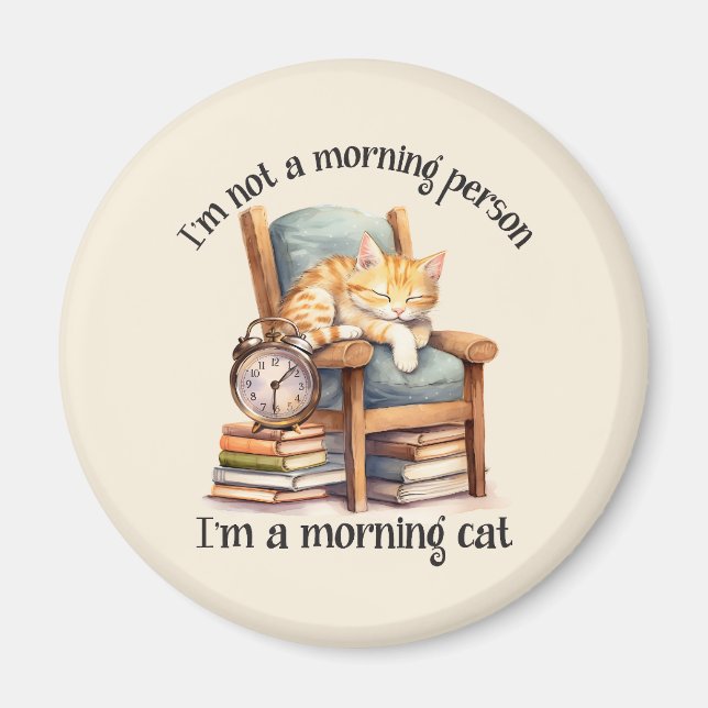 I'm Not A Morning Person Magnet (Front)