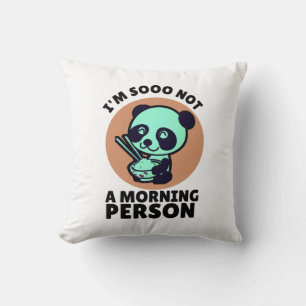 i'm not a morning Person Panda Cushion