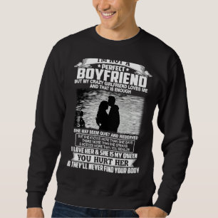 I'm Not A Perfect Boyfriend But My Crazy Girlfrien Sweatshirt