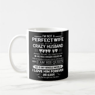 I'M Not A Perfect But My Crazy Husband Love Me Coffee Mug