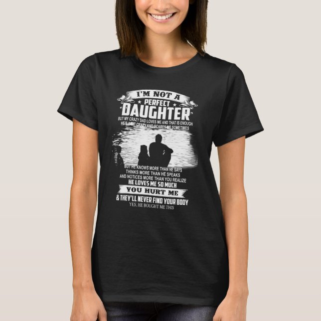 Im Not A Perfect Daughter But My Crazy Mum Loves M T-Shirt (Front)