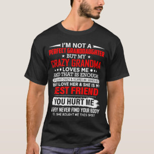 I'm Not A Perfect Granddaughter My Crazy Grandma L T-Shirt