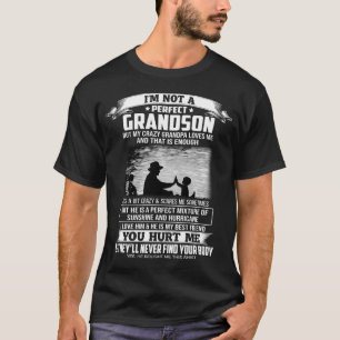 I'm not a perfect grandson my crazy Grandpa loves T-Shirt
