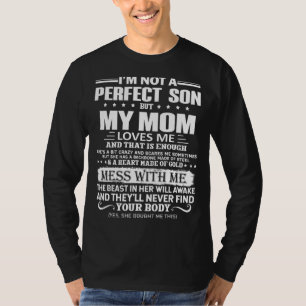 I'm Not A Perfect Son But My Crazy Mum Loves Me Mo T-Shirt