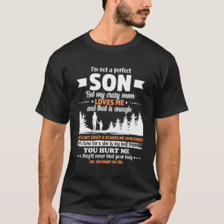 I'M Not A Perfect Son But My Crazy Mum Loves Me T-Shirt