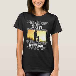 Im Not A Perfect Son But My Crazy Mum Loves Me T-Shirt