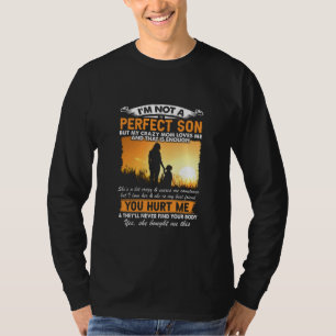 I'm Not A Perfect Son But My Mum Love Me Mum Love T-Shirt
