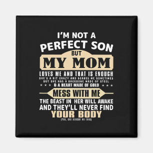 I'm Not A Perfect Son But My Mum Loves Me Mother's Magnet