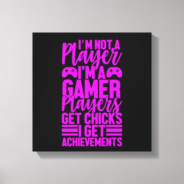 I'm Not A Player I'm A Gamer Canvas Print (Front)