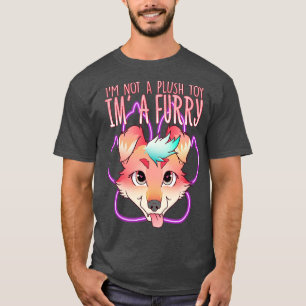 Im not a plush toy Im a I Furries Fandom 1 T-Shirt