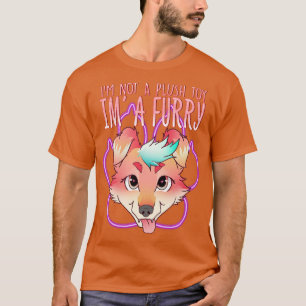 Im not a plush toy Im a I Furries Fandom T-Shirt