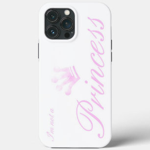 I'm Not A Princess - girly iPhone Case -