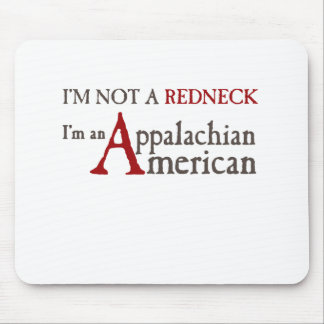I'm not a redneck,, I'm an Appalachian American! Mouse Mat