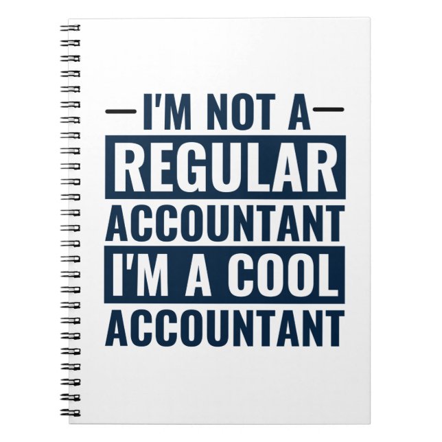I'm Not A Regular Accountant, I'm Cool Accountant  Notebook (Front)