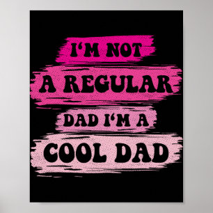 I'm Not A Regular Dad I'm A Cool Dad Vintage Fathe Poster