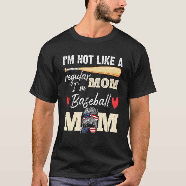 I'm Not a Regular Mom I'm a Baseball Mom T-Shirt (Front)