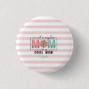 I'm not a regular Mom Pink Stripes 3 Cm Round Badge