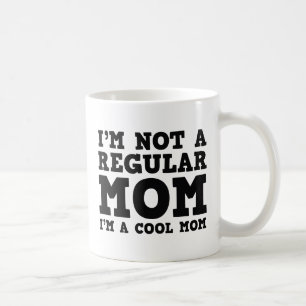 I'm Not A Regular Mum I'm A Cool Mum Coffee Mug