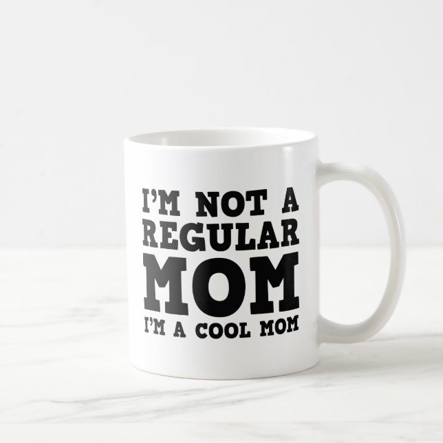 I'm Not A Regular Mum I'm A Cool Mum Coffee Mug (Right)