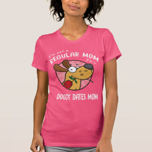 I'm Not A Regular Mum I'm A Doggy Dates Mum WHITE T-Shirt