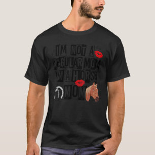 I'm not a regular mum I'm a horse mum cool vintage T-Shirt