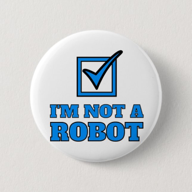 I'm not a robot 6 cm round badge (Front)