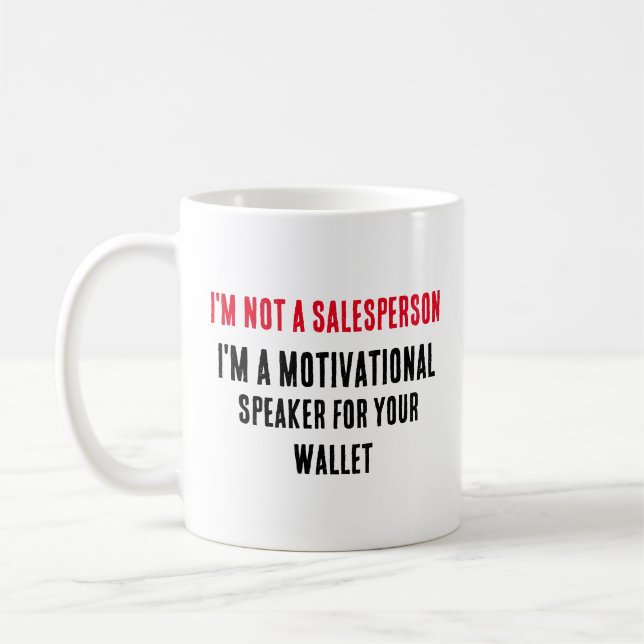 I'm not a salesperson, I'm a motivational speaker  Coffee Mug (Left)