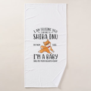 I'm Not a Shiba Inu My Mum Said I'm A Baby Bath Towel
