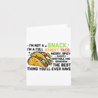I'm Not A Snack I'm A Full Street Taco Funny Quote