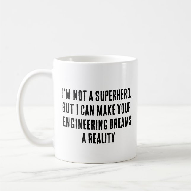 I'm not a superhero, but I can make your engineeri Coffee Mug (Left)