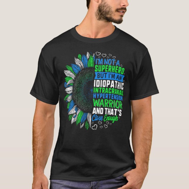 I'm Not A Superhero But I'm An Idiopathic T-Shirt (Front)