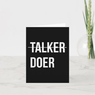 Im Not A Talker, Im A Doer Motivational  Card