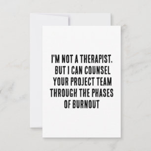I'm not a therapist, but I can counsel your projec Thank You Card