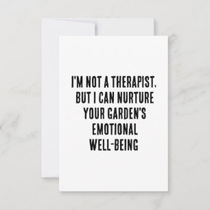I'm not a therapist, but I can nurture your garden Thank You Card