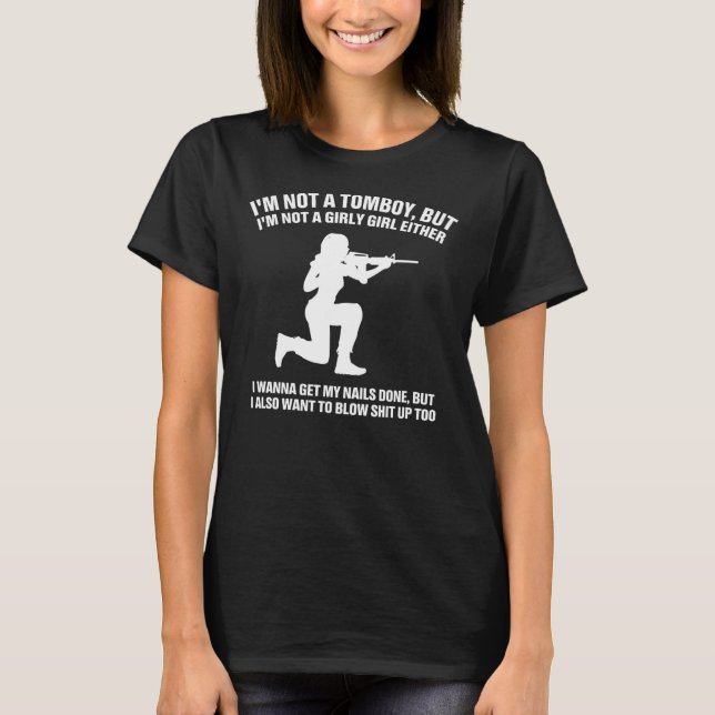 I'm not a tomboy but I'm not a girl either  T-Shirt (Front)
