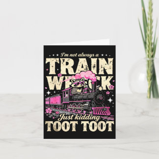 I'm not a train wreck toottoot racoon humour  card