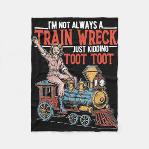 I'm not a trainwreck kidding toot women girl fleece blanket