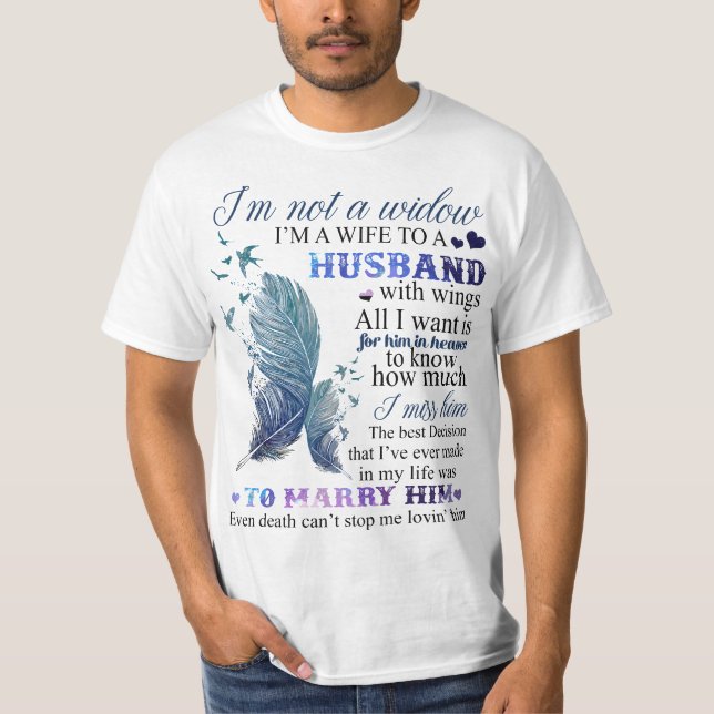 I'm Not A Widow I'm A Wife To A Beautiful Husband  T-Shirt (Front)