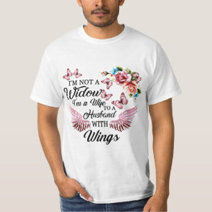 I'm Not A Widow I'm A Wife To A Husband With Wings T-Shirt
