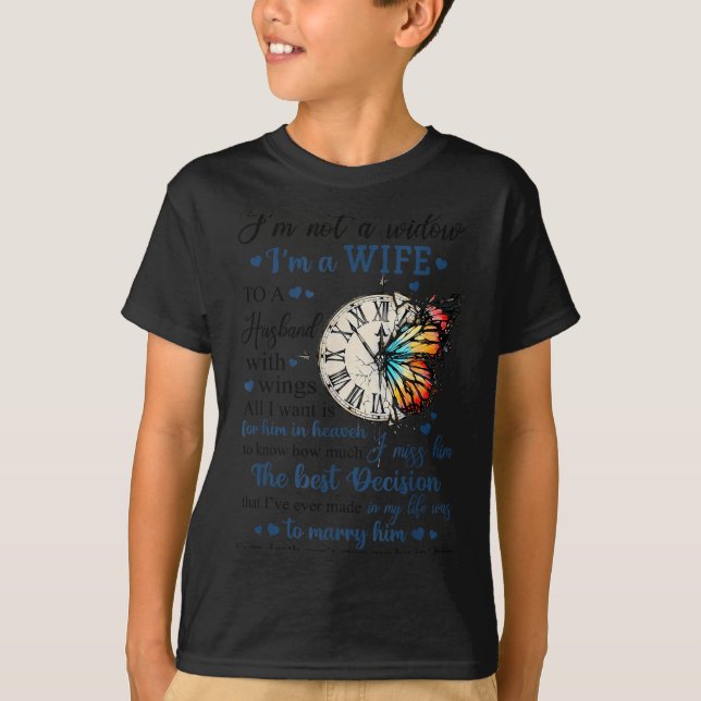 I'm Not A Widow I'm A Wife To A Husband With Wings T-Shirt (Front)