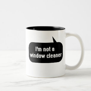 I'm not a window cleaner Two-Tone coffee mug