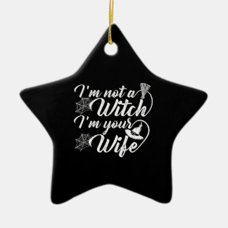 Im Not a Witch Im Your Wife Funny Gift Ceramic Tree Decoration