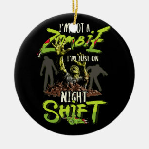 I'm Not A Zombie I'm Just On Night Shift Horror Ha Ceramic Tree Decoration