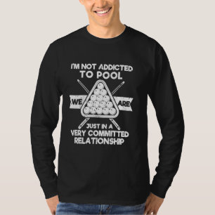 I'm Not Addicted To Pool Funny Billiard Player Cue T-Shirt